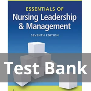 Essentials Of Nursing Leadership and Management 7th Edition Sally A. Weiss Test Bank