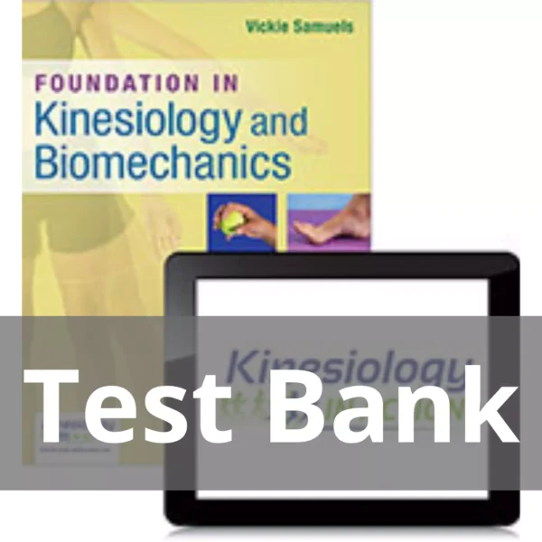 Foundations In Kinesiology And Biomechanics Vickie Samuels Test Bank Foundations In Kinesiology And Biomechanics Vickie Samuels Test Bank