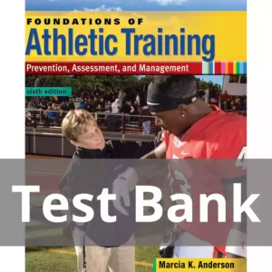 Foundations of Athletic Training Prevention, Assessment, and Management Sixth Edition Marcia K. Anderson Test Bank