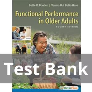 Functional Performance In Older Adults 4th Edition Bette R. Bonder Test Bank