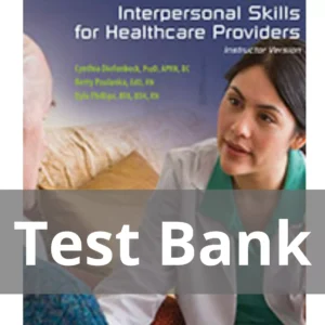 Interpersonal Skills For Healthcare Providers - Instructor Version Cynthia Diefenbeck Test Bank Interpersonal Skills For Healthcare Providers - Instructor Version Cynthia Diefenbeck Test Bank