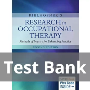 Kielhofner's Research In Occupational Therapy 2nd Edition Test Bank (2) Kielhofner's Research In Occupational Therapy Methods Of Inquiry For Enhancing Practice 2nd Edition Test Bank