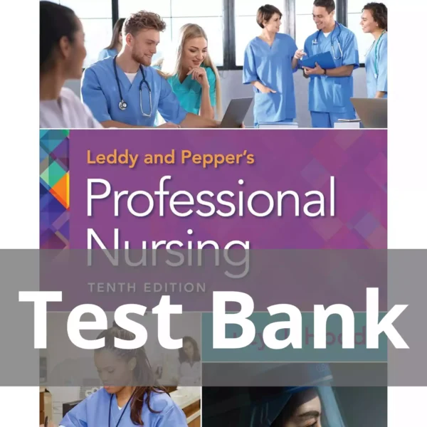 Leddy & Pepper's Professional Nursing, Tenth Edition Lucy J. Hood Test Bank test bank Nursing