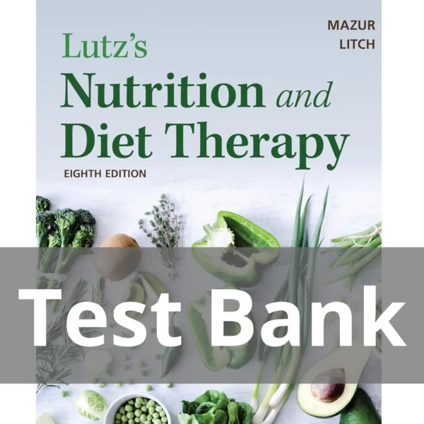 Lutz's Nutrition and Diet Therapy 8th Edition Erin E. Mazur Tes Bank