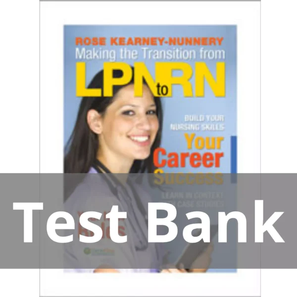 Making The Transition From Lpn To Rn Rose Kearney Nunnery Test Bank Making The Transition From Lpn To Rn Rose Kearney Nunnery Test Bank