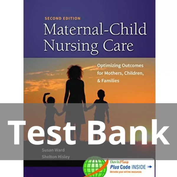 Maternal-child Nursing Care 2nd Edition Susan L. Ward Test Bank