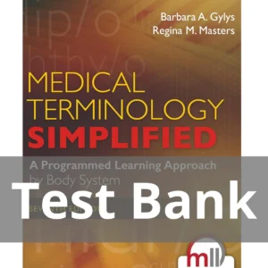 Medical Terminology Simplified 7th Edition Barbara A. Gylys Test Bank Medical Terminology Simplified A Programmed Learning Approach by Body System 7th Edition Barbara A. Gylys Test Bank