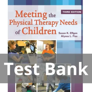 Meeting the Physical Therapy Needs of Children 3rd Edition Susan K. Effgen Test Bank