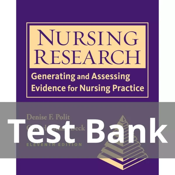 Nursing Research Generating and Assessing Evidence for Nursing Practice Eleventh Edition Denise F. Polit Test Bank