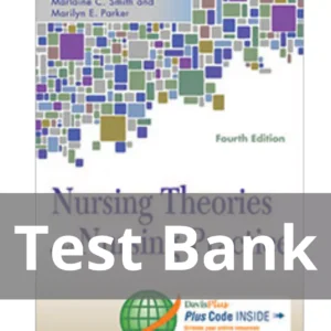 Nursing Theories And Nursing Practice 4th Edition Marlaine Smith Test Bank