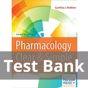 Pharmacology Clear And Simple A Guide To Drug Classifications And Dosage Calculations 3rd Edition Test Bank