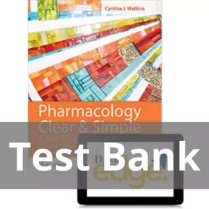 Pharmacology Clear And Simple 4th Edition Cynthia J. Watkins Test Bank Pharmacology Clear And Simple 4th Edition Cynthia J. Watkins Test Bank