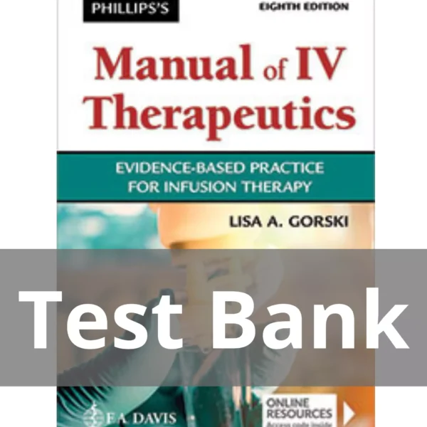 Phillips's Manual Of I.v. Therapeutics 8th Edition TestBank Phillips's Manual Of I.v. Therapeutics Evidence-based Practice For Infusion Therapy 8th Edition Test Bank