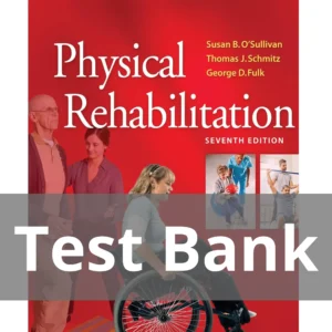 Physical Rehabilitation 7th Edition Susan B. O'Sullivan Test Bank Physical Rehabilitation 7th Edition Susan B. O'Sullivan Test Bank