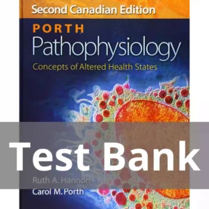 Hannon & Porth Porth Pathophysiology Concepts of Altered Health States, Second Canadian Edition Test Bank
