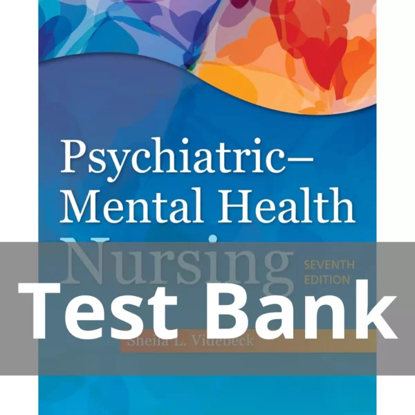 Psychiatric Mental Health Nursing Seventh by Sheila L. Videbeck Test Bank
