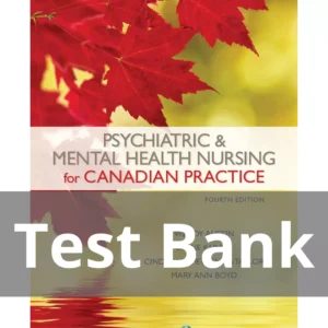 Psychiatric & Mental Health Nursing for Canadian Practice, Fourth Edition Test Bank Psychiatric & Mental Health Nursing for Canadian Practice Fourth Edition Wendy Austin Test Bank