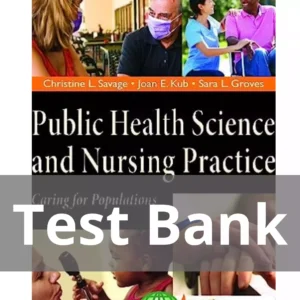 Public Health Science And Nursing Practice Caring For Populations Christine L. Savage Test Bank