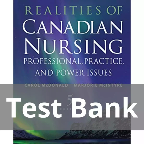 Realities of Canadian Nursing Professional Practice and Power Issues Fifth Edition Test Bank