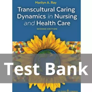 Transcultural Caring Dynamics In Nursing And Health Care 2nd Edition Test Bank Transcultural Caring Dynamics In Nursing And Health Care 2nd Edition Test Bank