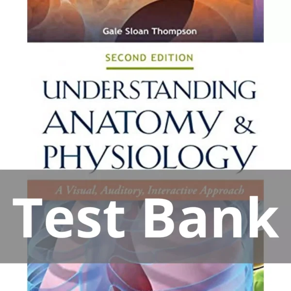 Understanding Anatomy and Physiology 2nd Edition Test Bank