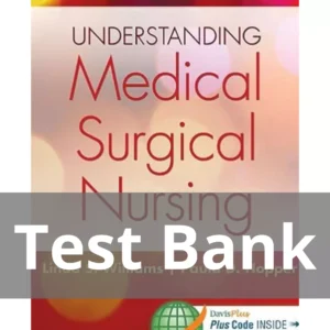Understanding Medical-surgical Nursing 5th Edition Linda S. Williams Test Bank Understanding Medical-surgical Nursing 5th Edition Linda S. Williams Test Bank
