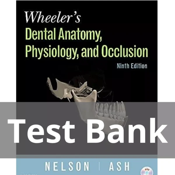 Wheeler's Dental Anatomy Physiology and Occlusion 9th Edition Stanley Nelson Test Bank