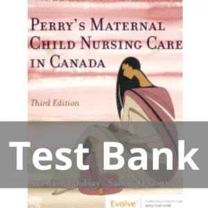 Accompany Maternal Child Nursing Care Third Canadian Edition 3rd Edition by Lisa Keenan-Lindsay Test Bank