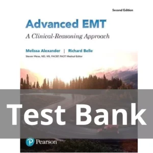 Advanced EMT A Clinical Reasoning Approach 2nd Edition Melissa Alexander Test Bank