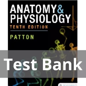 Anatomy & Physiology 10th Edition by Kevin T. Patton Test Bank