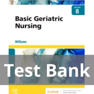 Basic Geriatric Nursing 8th Edition by Patricia A. Williams Test Bank