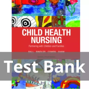 Child Health Nursing, Updated Edition 3rd Edition Jane W. Ball Test Bank Child Health Nursing Updated Edition 3rd Edition Jane W. Ball Test Bank