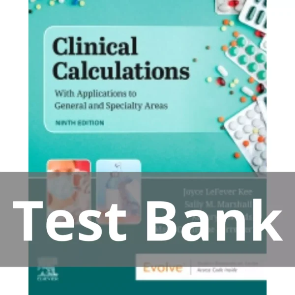 Clinical Calculations 9th Edition by Joyce LeFever Kee ch7-17 Test Bank