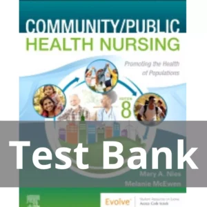 Community Public Health Nursing, 8th Edition by Mary A. Nies Test Bank Community Public Health Nursing 8th Edition by Mary A. Nies Test Bank