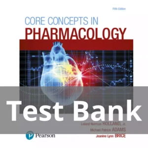 Core Concepts in Pharmacology 5th Edition Leland Norman Holland Test Bank Core Concepts in Pharmacology 5th Edition Leland Norman Holland Test Bank