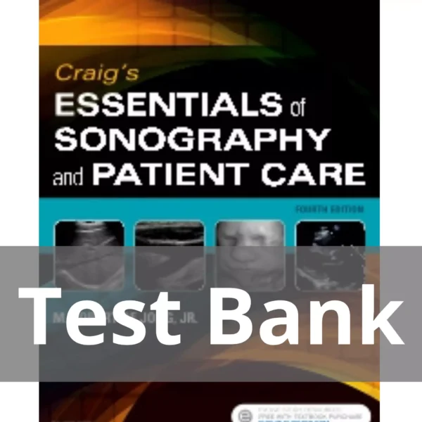 Craig's Essentials of Sonography and Patient Care 4th Edition by M. Robert deJong Test Bank