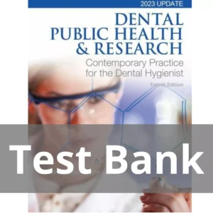 Dental Public Health & Research Contemporary Practice for the Dental Hygienist 4th Edition Christine N. Nathe Test Bank