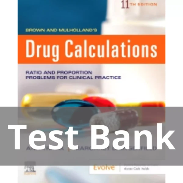 Drug Calculations 11th Edition by Ann Tritak-Elmiger Test Bank