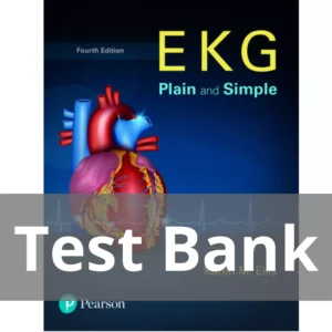 EKG Plain and Simple 4th Edition Karen M. Ellis Test Bank