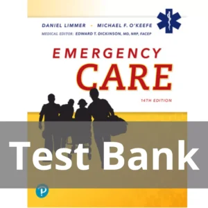 Emergency Care 14th Edition Daniel J. Limmer Test Bank Emergency Care 14th Edition Daniel J. Limmer Test Bank