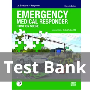 Emergency Medical Responder First on Scene, 11th edition Chris Le Baudour Test Bank Emergency Medical Responder First on Scene  11th edition Chris Le Baudour Test Bank