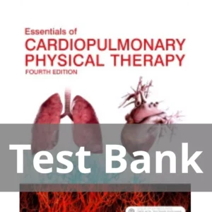 Essentials of Cardiopulmonary Physical Therapy 4th Edition Ellen Hillegass Test Bank Essentials of Cardiopulmonary Physical Therapy 4th Edition Ellen Hillegass Test Bank