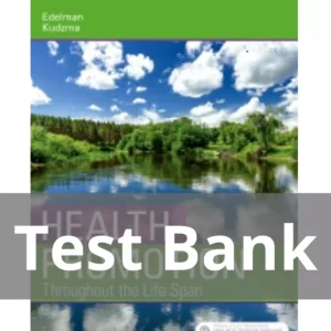 Health Promotion Throughout the Life Span 9th Edition by Carole Lium Edelman Test Bank