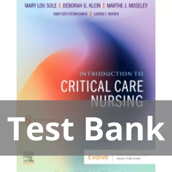 Introduction to Critical Care Nursing 8th Edition by Mary Lou Sole Test Bank Introduction to Critical Care Nursing 8th Edition by Mary Lou Sole Test Bank