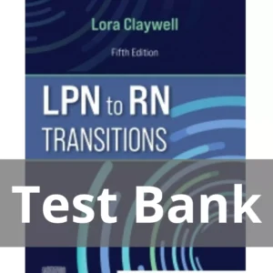 LPN to RN Transitions 5th Edition Lora Claywell Test Bank