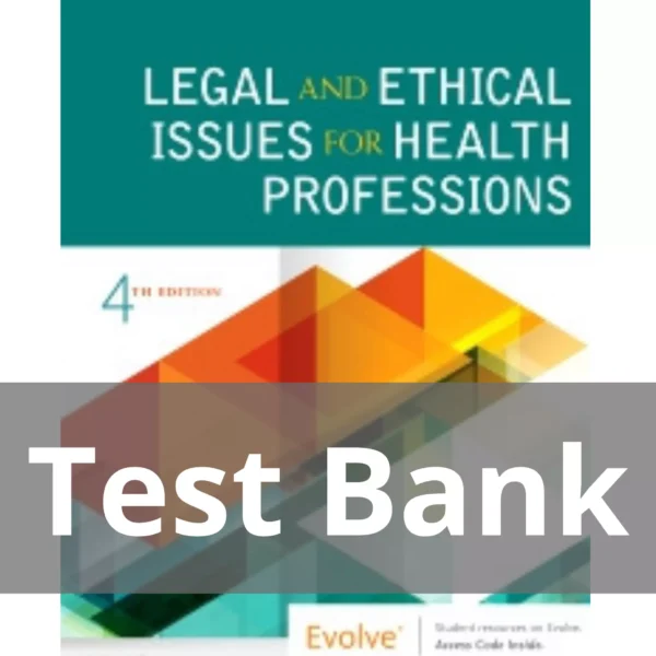 Legal and Ethical Issues for Health Professions 4th Edition Test Bank Legal and Ethical Issues for Health Professions 4th Edition Test Bank