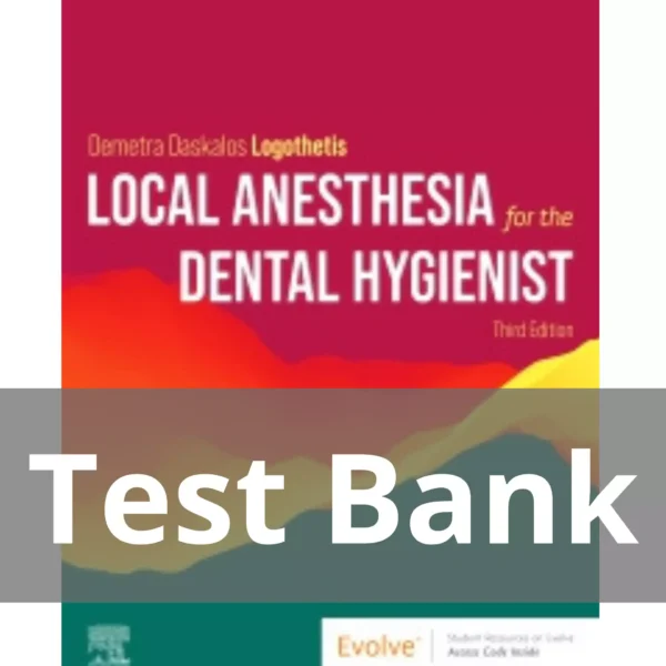 Local Anesthesia for the Dental Hygienist 3rd Edition Demetra Logothetis Test Bank Local Anesthesia for the Dental Hygienist 3rd Edition Demetra Logothetis Test Bank