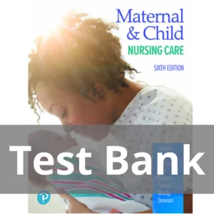 Maternal & Child Nursing Care 6th Edition Marcia London Test Bank Maternal & Child Nursing Care 6th Edition Marcia London Test Bank