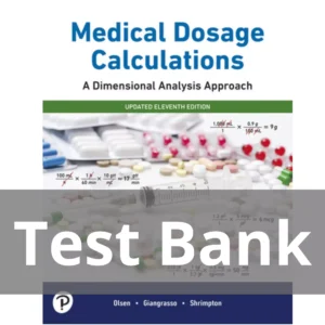 Medical Dosage Calculations A Dimensional Analysis Approach, Updated Edition 11th Edition June L. Olsen Test Bank Medical Dosage Calculations A Dimensional Analysis Approach Updated Edition 11th Edition June L. Olsen Test Bank