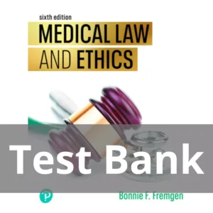 Medical Law and Ethics 6th Edition Bonnie F. Fremgen Test Bank